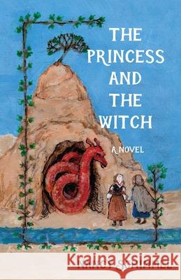 The Princess and the Witch Nancy Schimmel 9781684632947 Sparkpress