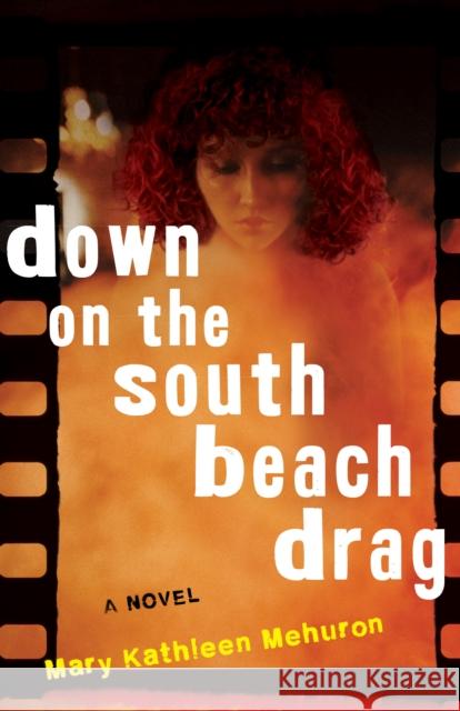 Down on the South Beach Drag Mary Kathleen Mehuron 9781684633241 Sparkpress