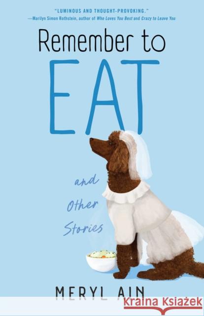 Remember to Eat and Other Stores Meryl Ain 9781684633401 Sparkpress