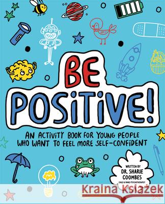 Be Positive! Sharie Coombes Ellie O'Shea 9781684641239