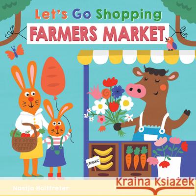 Farmers Market Nastja Holtfreter 9781684642298 Kane/Miller Book Publishers