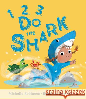 1, 2, 3, Do the Shark Michelle Robinson Rosalind Beardshaw 9781684643172