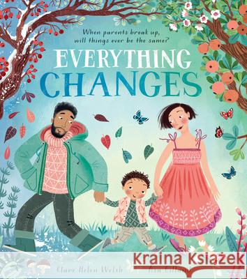 Everything Changes Clare Helen Welsh Asa Gilland 9781684644940 Kane/Miller Book Publishers