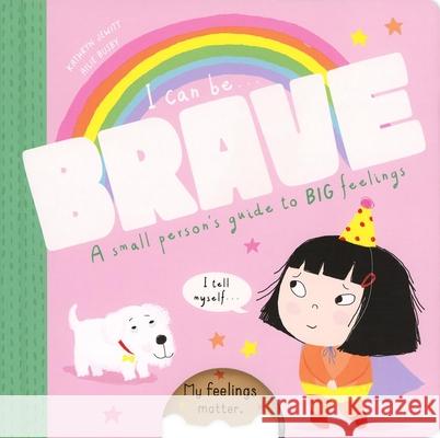 I Can Be Brave Kathryn Jewitt Ailie Busby 9781684645534
