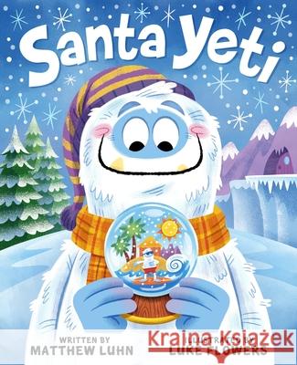 Santa Yeti Matthew Luhn Luke Flowers 9781684646036