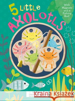 5 Little Axolotls Susie Brooks Sally Payne 9781684648177