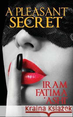 A Pleasant Secret Iram Fatima 'ashi'   9781684664078