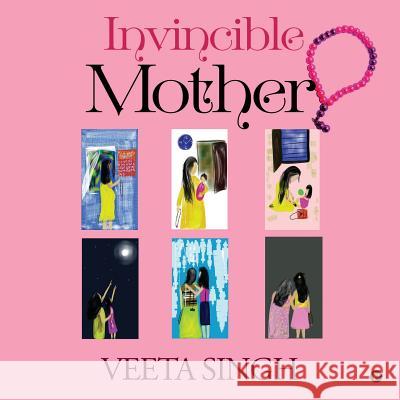Invincible Mother Veeta Singh 9781684664627 Notion Press