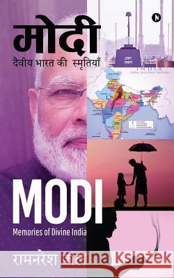 Modi: Memories of Divine India Ramnaresh Pal   9781684669967 Notion Press