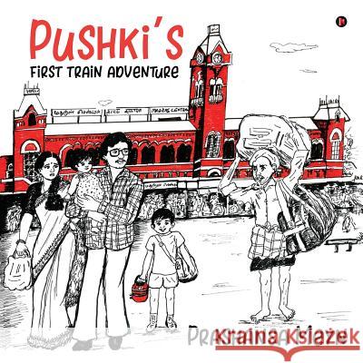 Pushki's first train adventure Prashansa Meyn 9781684669981 Notion Press