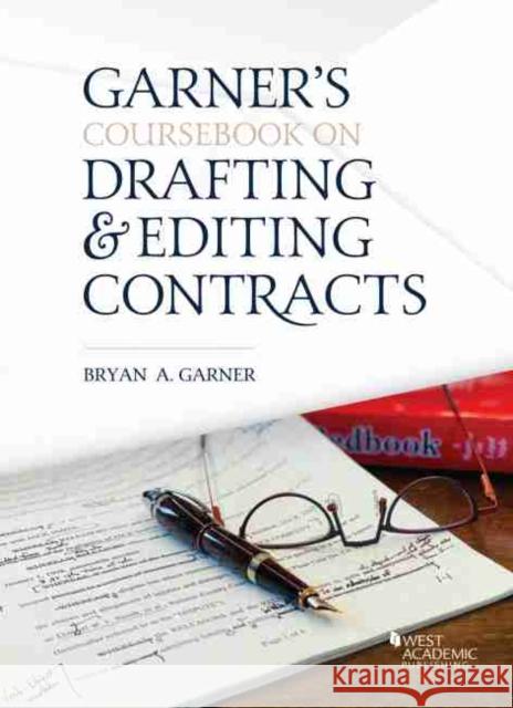 Coursebook on Drafting and Editing Contracts Bryan A. Garner 9781684670284