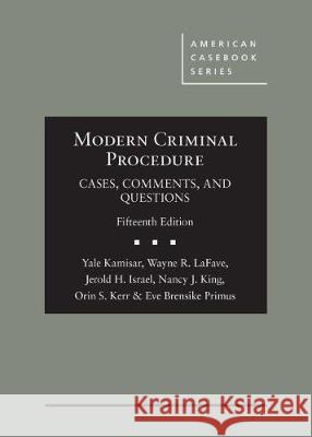 Modern Criminal Procedure: Cases, Comments, & Questions - CasebookPlus Wayne R. LaFave Jerold H. Israel Nancy J. King 9781684670581 West Academic Press