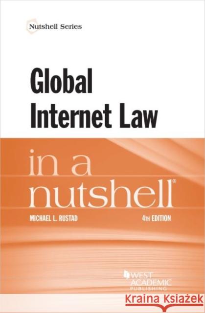 Global Internet Law in a Nutshell Michael L. Rustad   9781684671281 West Academic Press