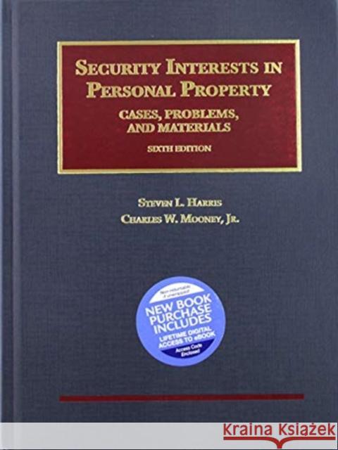 Security Interests in Personal Property - CasebookPlus: Cases, Problems, and Materials Steven L. Harris Charles W. Mooney Jr  9781684671601 West Academic Press