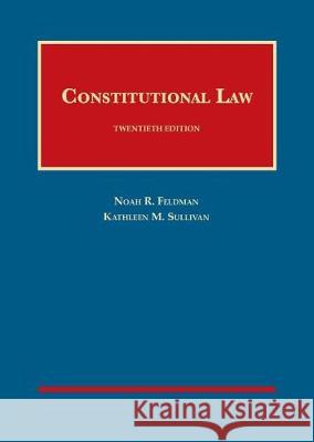 Constitutional Law - CasebookPlus Noah R. Feldman, Kathleen M. Sullivan 9781684672158