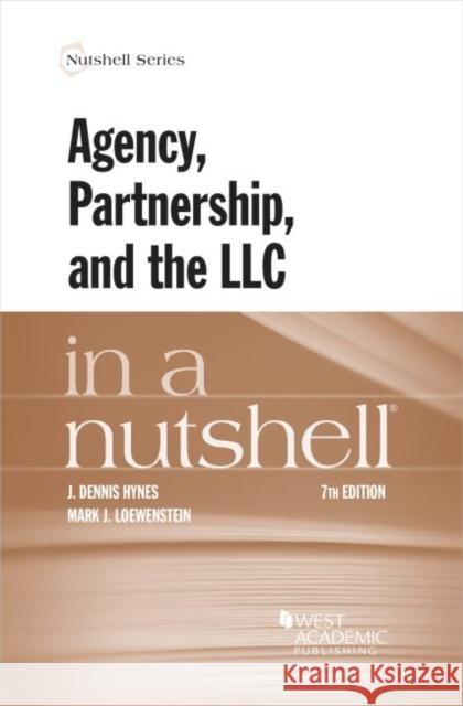 Agency, Partnership, and the LLC in a Nutshell J. Dennis Hynes, Mark J. Loewenstein 9781684674619