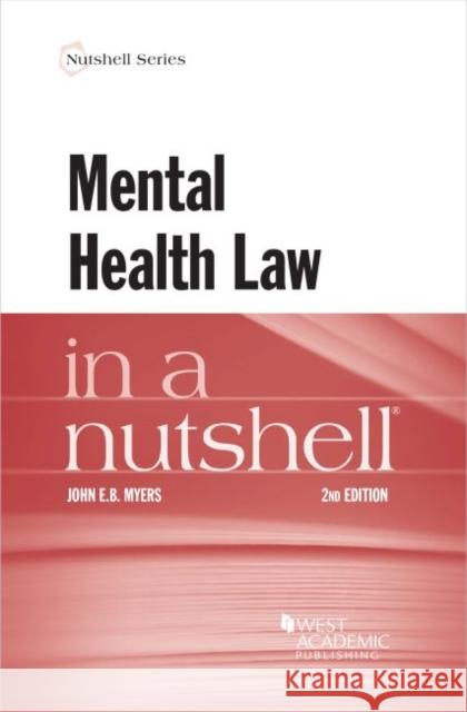 Mental Health Law in a Nutshell John E.B. Myers   9781684674787 West Academic Press