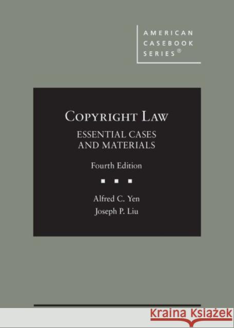 Copyright Law: Essential Cases and Materials Alfred C. Yen, Joseph P. Liu 9781684675340