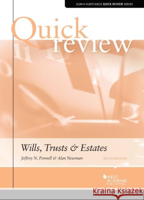 Quick Review of Wills, Trusts, and Estates Jeffrey N. Pennell, Alan Newman 9781684675432 Eurospan (JL)