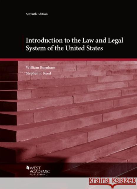 Introduction to the Law and Legal System of the United States Stephen F. Reed 9781684675838