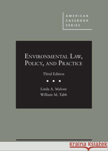 Environmental Law, Policy, and Practice Linda A. Malone, William M. Tabb 9781684675944