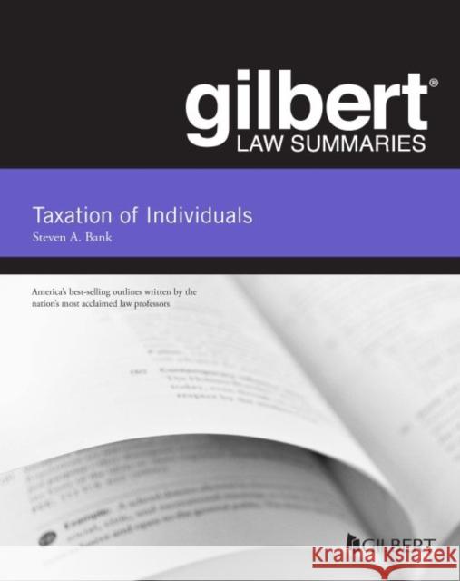 Gilbert Law Summaries, Taxation of Individuals Steven A. Bank 9781684676170