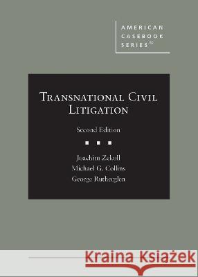 Transnational Civil Litigation Joachim E. Zekoll Michael G. Collins George A. Rutherglen 9781684676187 West Academic Press