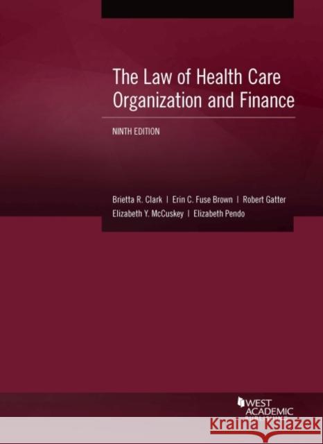 The Law of Health Care Organization and Finance John M. Conley 9781684677139