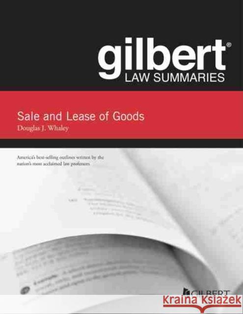 Gilbert Law Summaries on Sale and Lease of Goods Douglas J. Whaley 9781684678686 West Academic