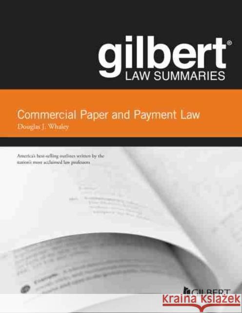 Gilbert Law Summaries on Commercial Paper and Payment Law Douglas J. Whaley 9781684678723 Eurospan (JL)