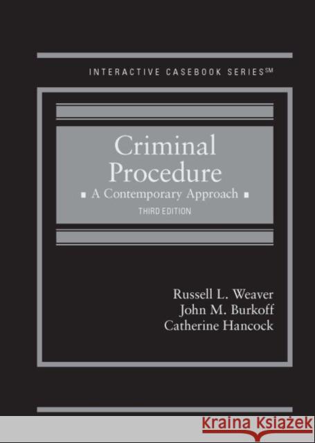 Criminal Procedure: A Contemporary Approach - CasebookPlus Catherine Hancock, John M. Burkoff, Russell L. Weaver 9781684678792