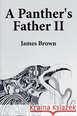 A Panther's Father II James Brown 9781684700639 Lulu Publishing Services