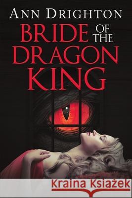 Bride of the Dragon King Ann Drighton 9781684702084 Lulu Publishing Services