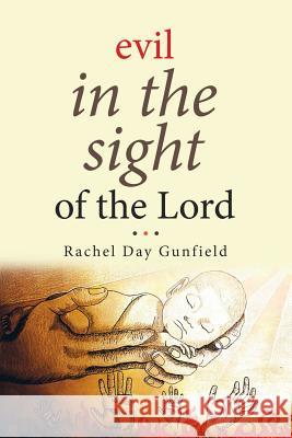 Evil In the Sight of the Lord Rachel Day Gunfield 9781684702589 Lulu Publishing Services