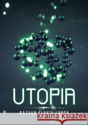 Utopia Razvan Flaviu Lungu 9781684702923