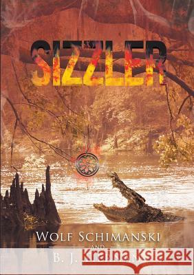 Sizzler Wolf Schimanski, B J Tiernan 9781684703180 Lulu Publishing Services