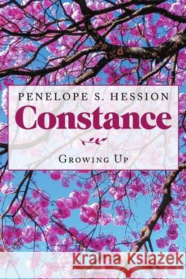 Constance: Growing up Penelope S Hession 9781684707256