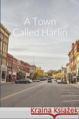 A Town Called Harlin Bradley Molloy 9781684707775