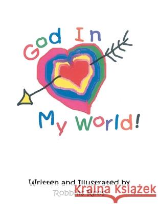 God In My World! Robbins Rees 9781684709878