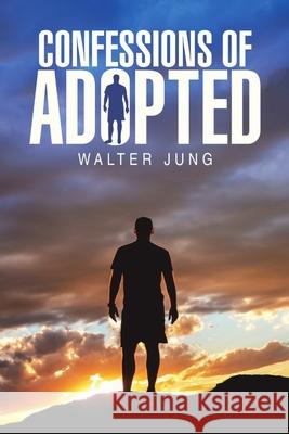 Confessions of Adopted Walter Jung 9781684710287