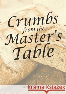 Crumbs from the Master\'s Table Veletta Butcher 9781684715572