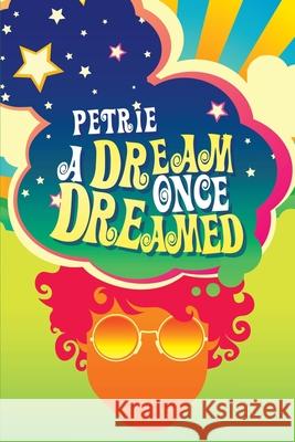 A Dream Once Dreamed Marc Petrie 9781684740345 Lulu Publishing Services