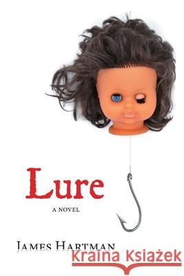 Lure James Hartman 9781684740635 Lulu Publishing Services