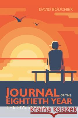 Journal of the Eightieth Year: The Five Seasons David Bouchier 9781684741281