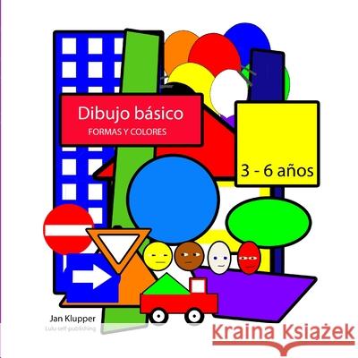 Dibujo básico: Formas y Colores Jan Klupper 9781684744305 Lulu.com