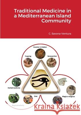 Traditional Medicine in a Mediterranean Island Community Charles Savona-Ventura 9781684744411