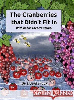 The Cranberries That Didn't Fit In: with bonus theatre script David Flack, Beverly Pearl 9781684748099
