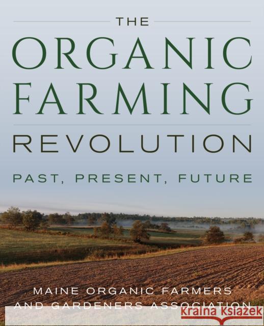 The Organic Farming Revolution: Past, Present, Future Hartman, Jan 9781684750146 Down East Books