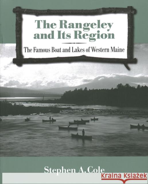The Rangeley and Its Region Stephen A Cole 9781684751686 Rowman & Littlefield