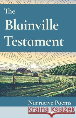 The Blainville Testament: Poems Sydney Lea 9781684752331 Down East Books